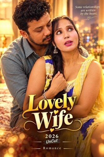 Lovely Wife (2026) Hindi Adult Short Film