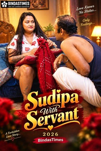 Sudipa With Servant (2026) Hindi  BindasTimes Uncut Short Film